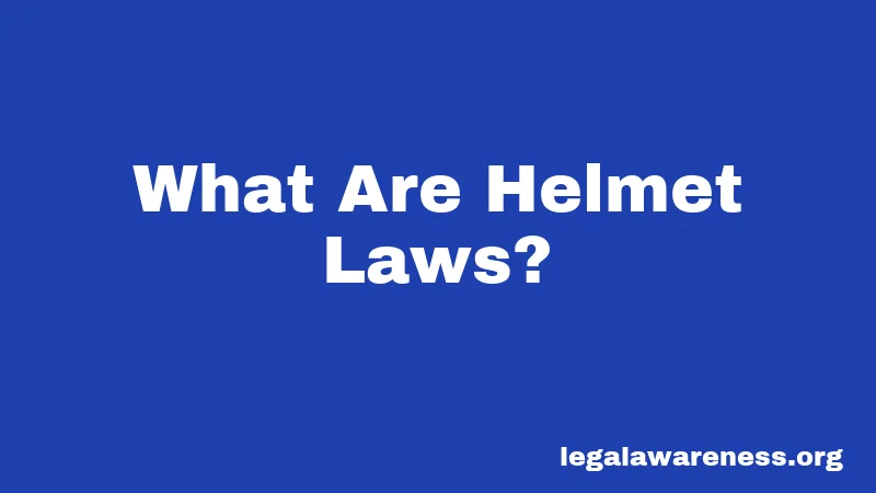 What Are Helmet Laws?