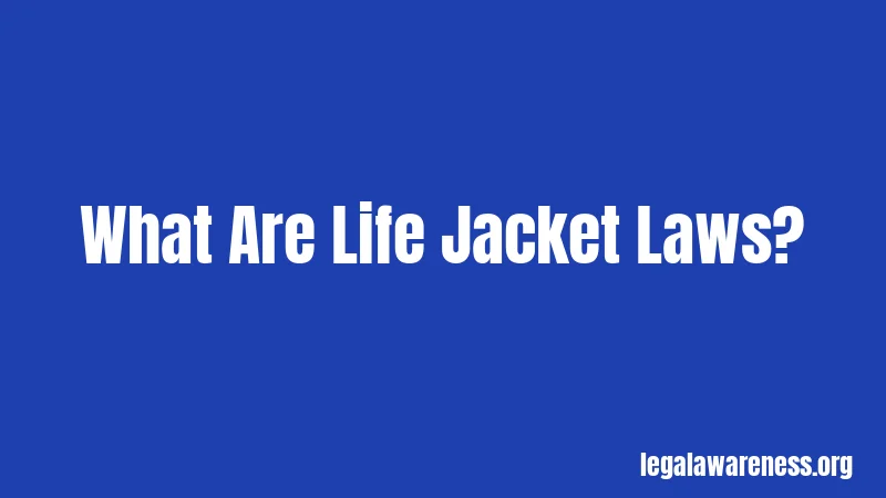 What Are Life Jacket Laws?