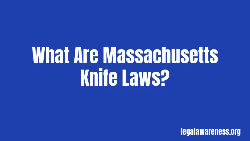 What Are Massachusetts Knife Laws?