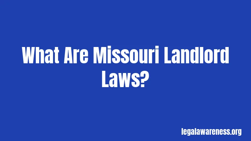 What Are Missouri Landlord Laws?