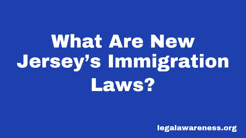 What Are New Jersey’s Immigration Laws?