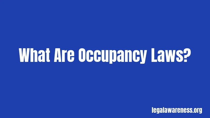 What Are Occupancy Laws?