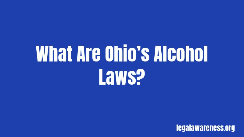 What Are Ohio’s Alcohol Laws?