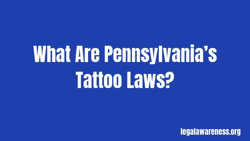 What Are Pennsylvania’s Tattoo Laws?