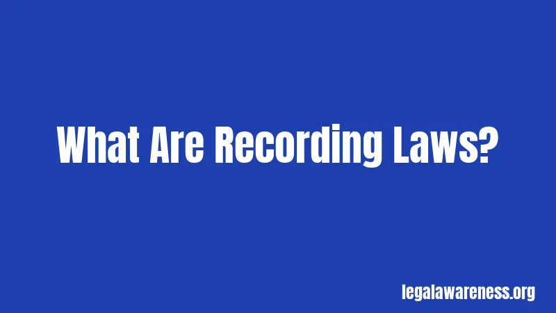 What Are Recording Laws?
