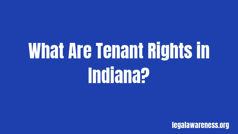 What Are Tenant Rights in Indiana?