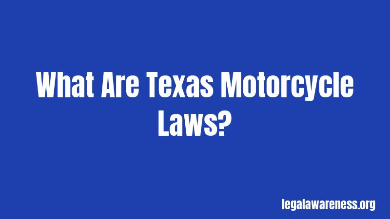 What Are Texas Motorcycle Laws?