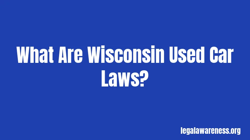 What Are Wisconsin Used Car Laws?