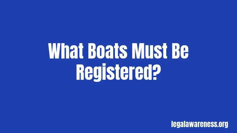 What Boats Must Be Registered?
