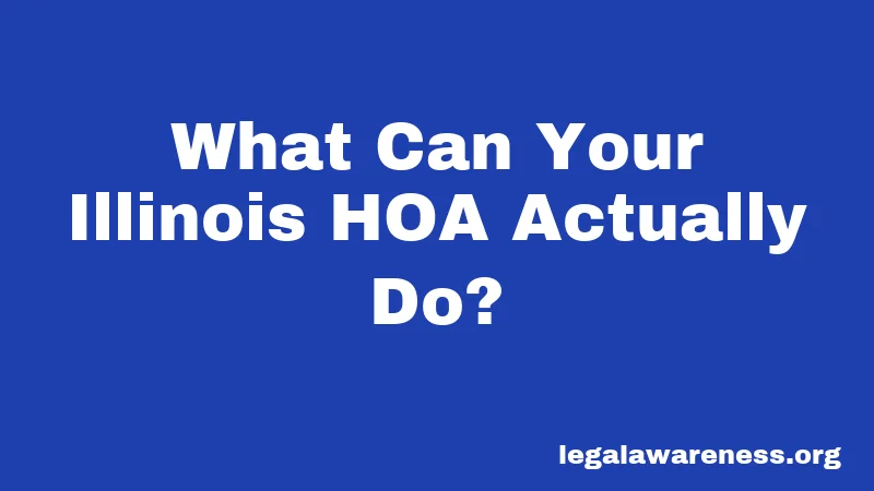 What Can Your Illinois HOA Actually Do?
