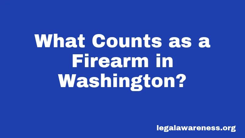 What Counts as a Firearm in Washington?