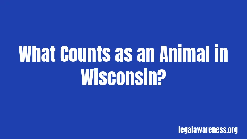 What Counts as an Animal in Wisconsin?