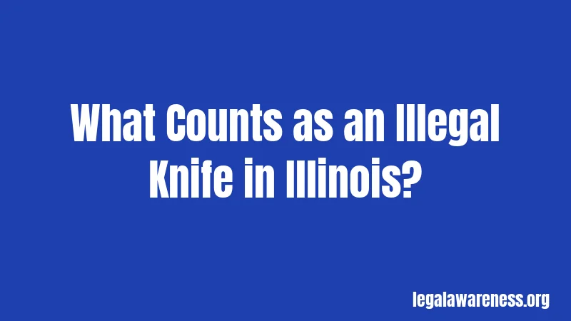What Counts as an Illegal Knife in Illinois?