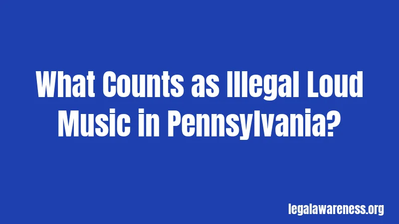 What Counts as Illegal Loud Music in Pennsylvania?