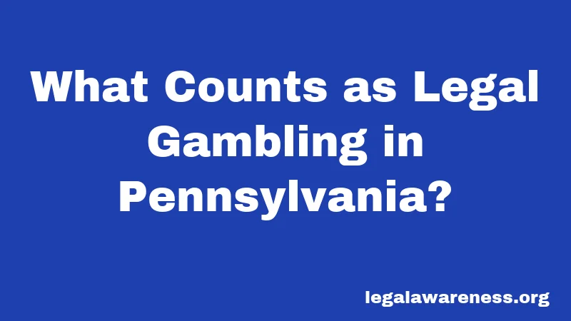 What Counts as Legal Gambling in Pennsylvania?