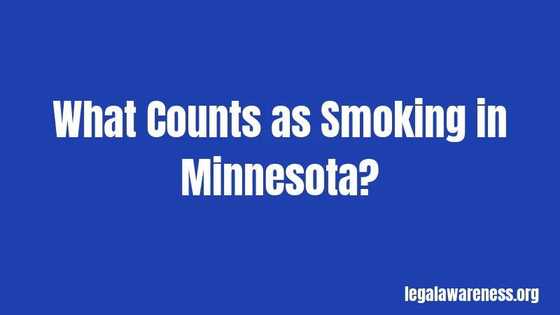 What Counts as Smoking in Minnesota?