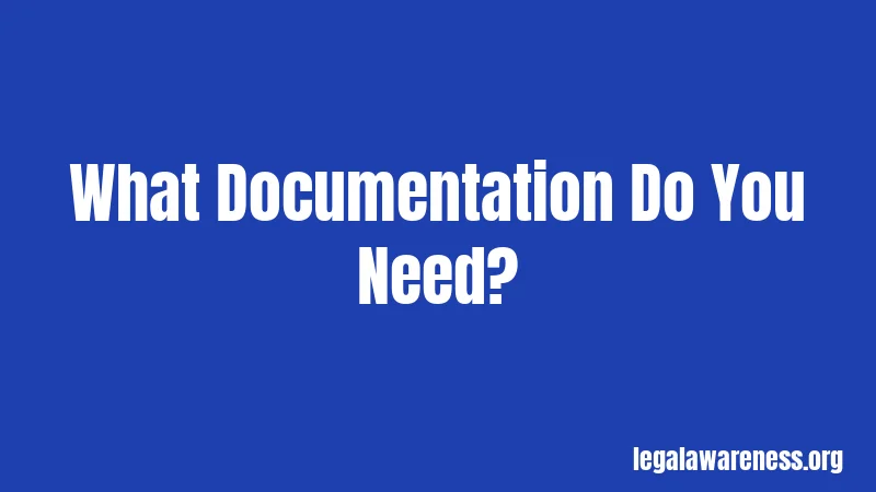 What Documentation Do You Need?