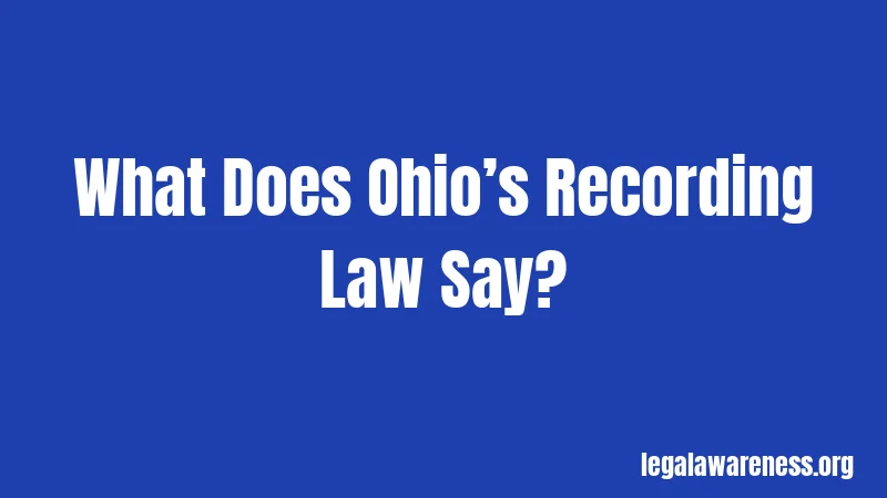 What Does Ohio’s Recording Law Say?