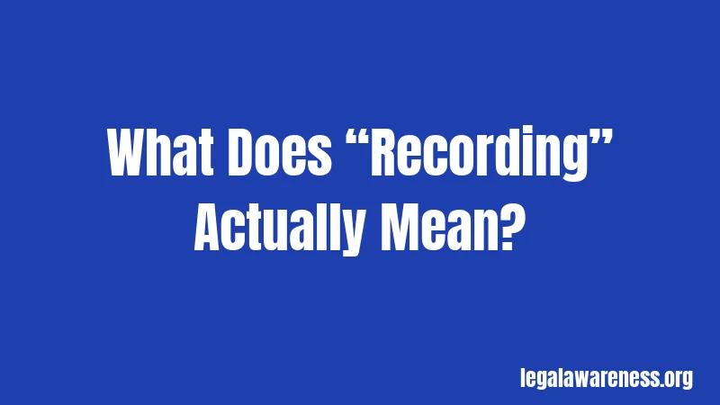 What Does “Recording” Actually Mean?
