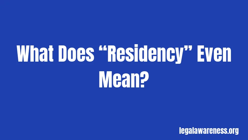 What Does “Residency” Even Mean?