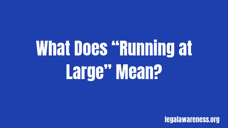 What Does “Running at Large” Mean?