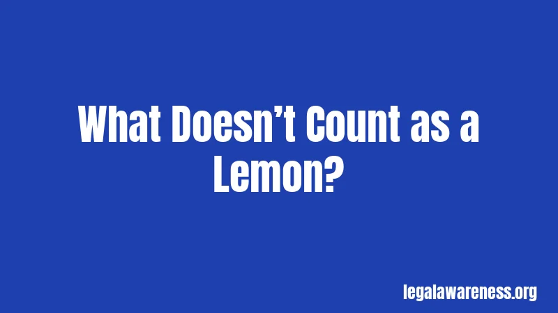 What Doesn’t Count as a Lemon?