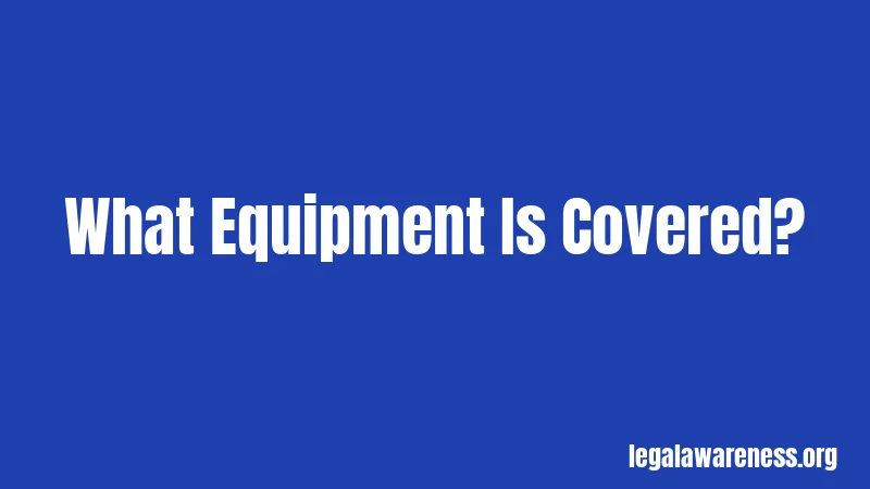 What Equipment Is Covered?