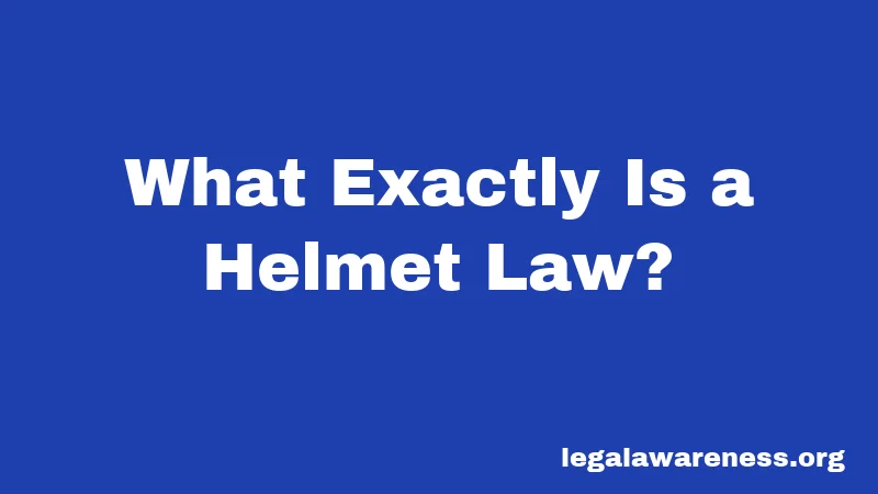 What Exactly Is a Helmet Law?
