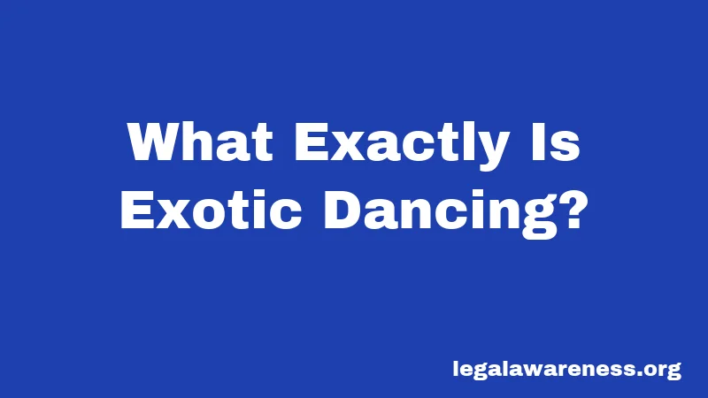 What Exactly Is Exotic Dancing?