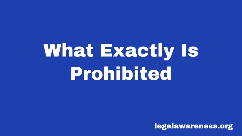 What Exactly Is Prohibited