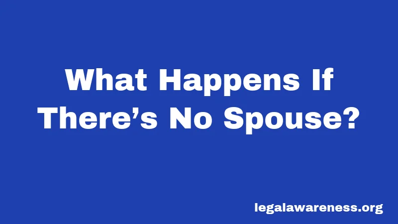 What Happens If There’s No Spouse?