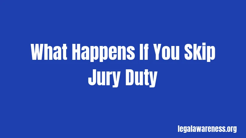 What Happens If You Skip Jury Duty