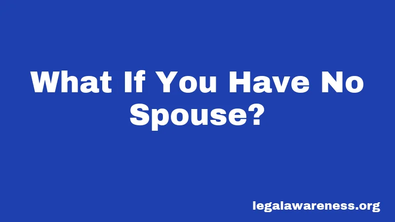 What If You Have No Spouse?