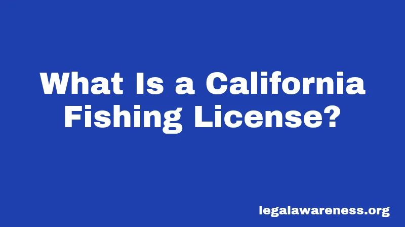 What Is a California Fishing License?