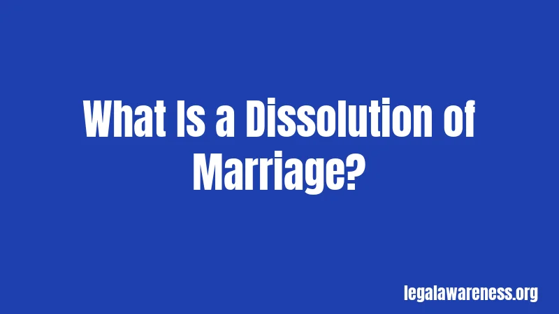 What Is a Dissolution of Marriage?