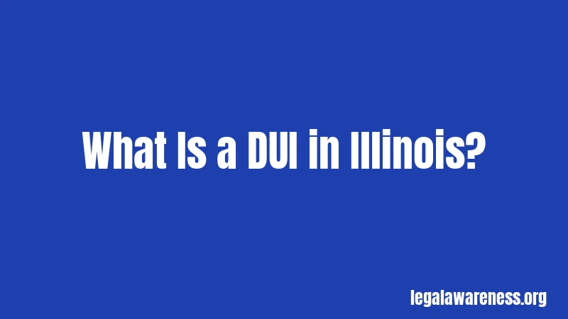 What Is a DUI in Illinois?