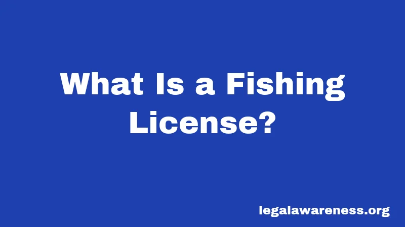 What Is a Fishing License?