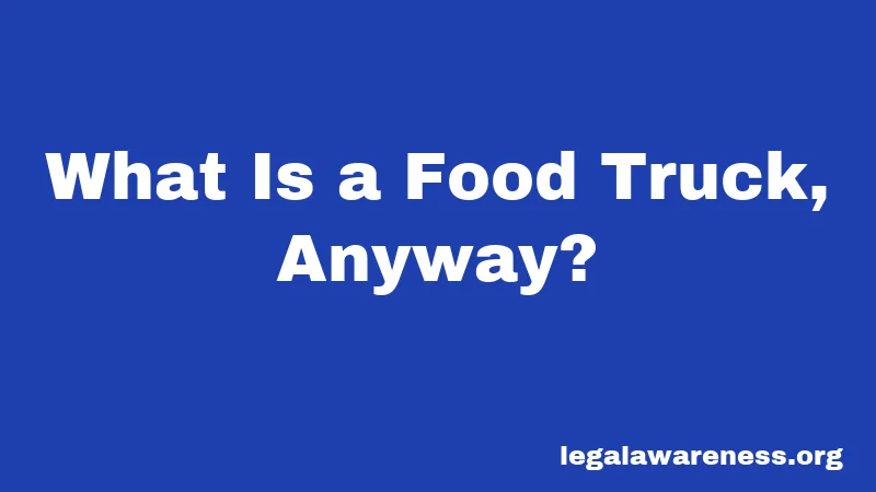 Illinois Food Truck Laws in 2026: Your Complete License & Permit Guide 1 What Is a Food Truck, Anyway?