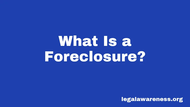 What Is a Foreclosure?