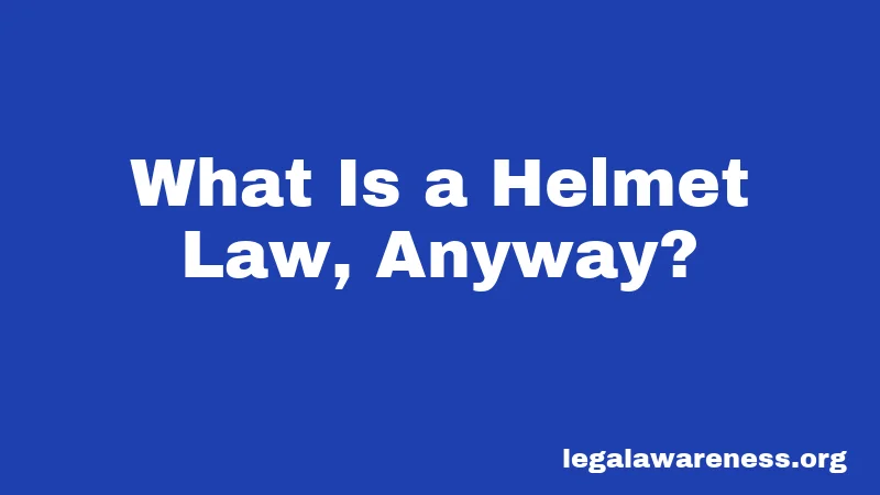 What Is a Helmet Law, Anyway?