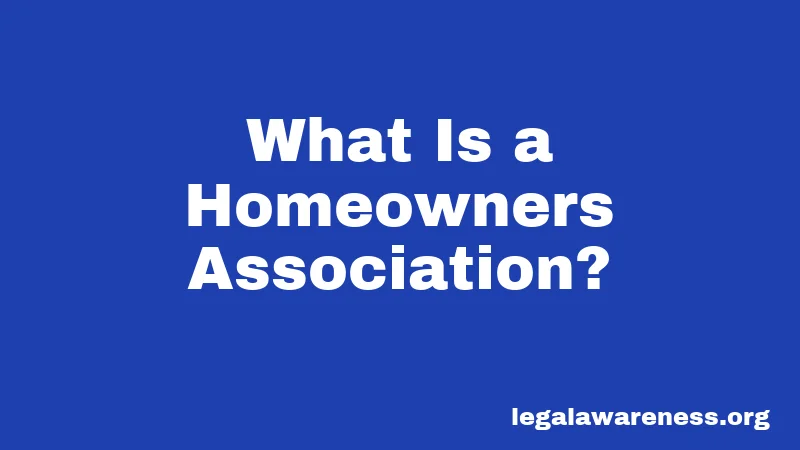 What Is a Homeowners Association?