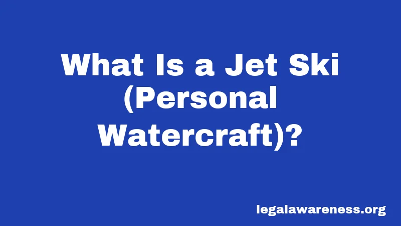 Jet Ski Laws in Illinois (2026): The Essential Guide You Actually Need 1 What Is a Jet Ski (Personal Watercraft)?