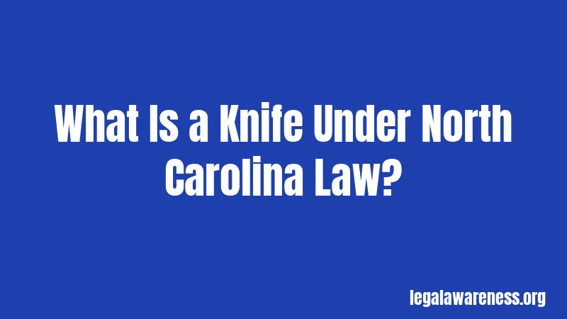 What Is a Knife Under North Carolina Law?