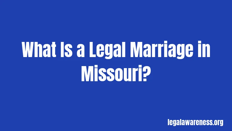What Is a Legal Marriage in Missouri?