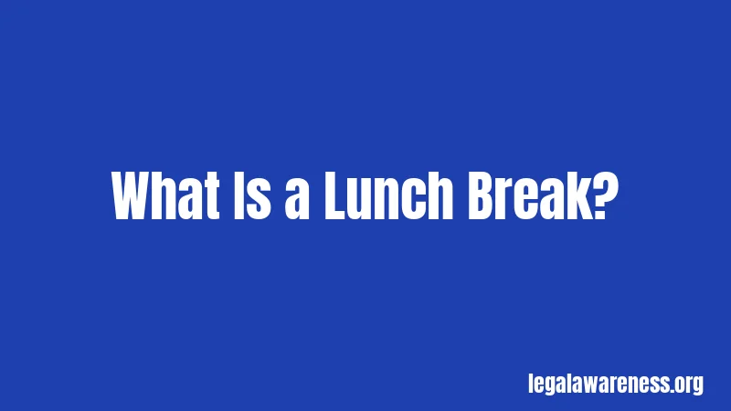 What Is a Lunch Break?