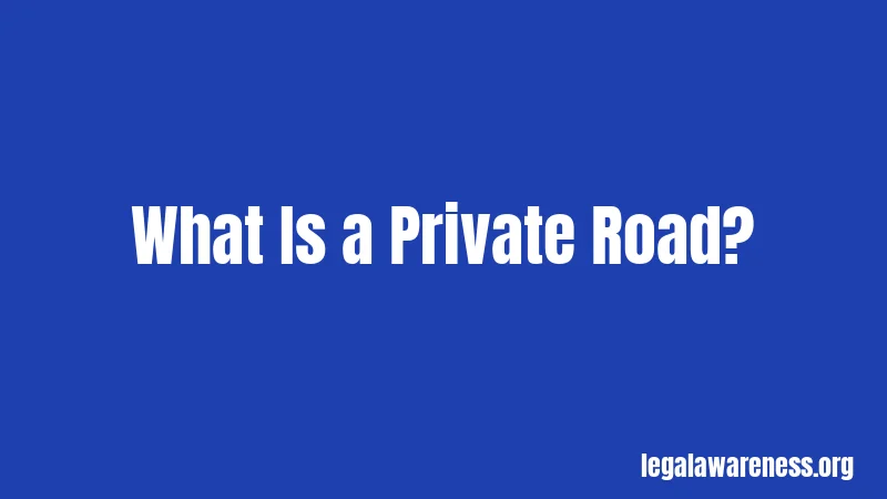 What Is a Private Road?
