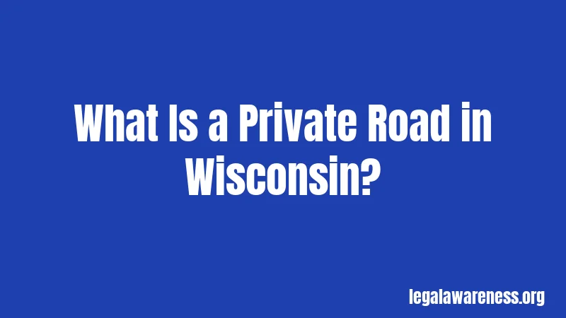 What Is a Private Road in Wisconsin?