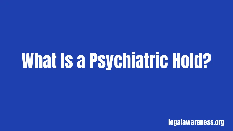 What Is a Psychiatric Hold?