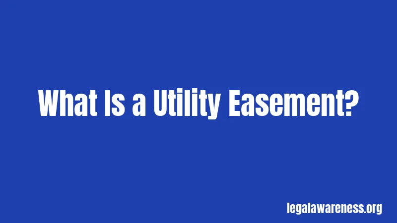 What Is a Utility Easement?