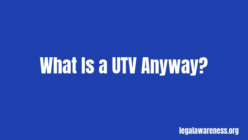 What Is a UTV Anyway?